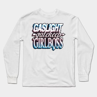 Gaslight gatekeep girlboss - trans Long Sleeve T-Shirt